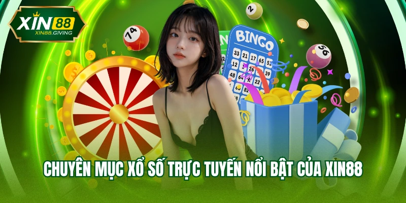 Chuyên mục xổ số trực tuyến nổi bật của XIN88