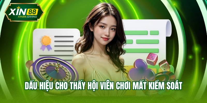 Dấu hiệu cho thấy hội viên chơi mất kiểm soát
