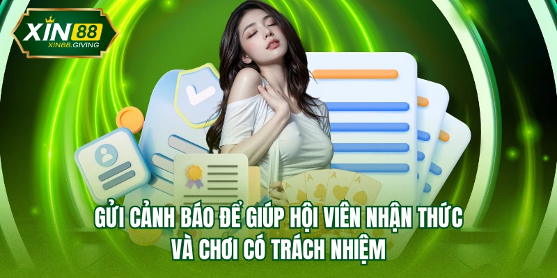 Gửi cảnh báo để giúp hội viên nhận thức và chơi có trách nhiệm