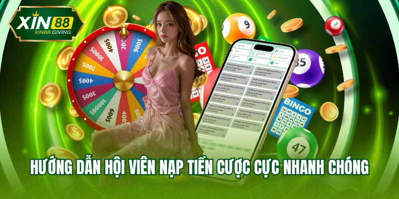 Hướng dẫn hội viên nạp tiền cược cực nhanh chóng