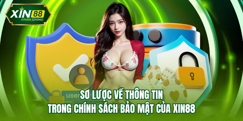 Sơ lược về thông tin trong chính sách bảo mật của XIN88